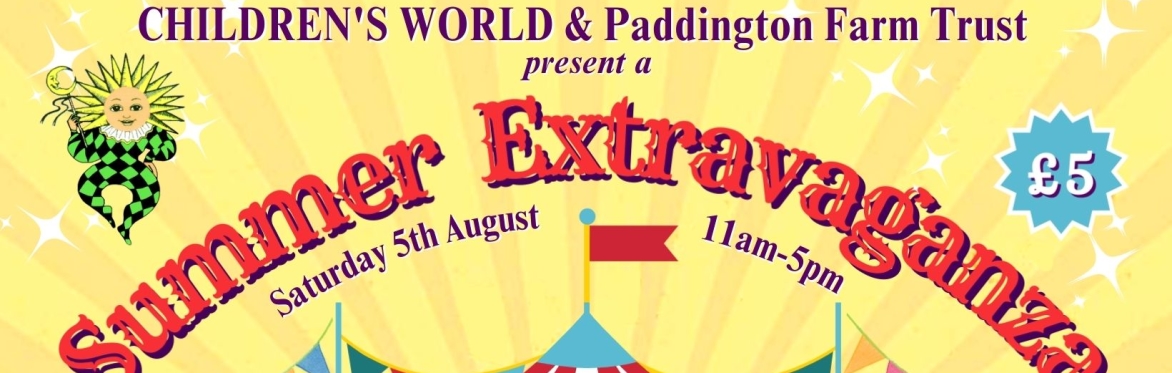 Children's World & Paddington Farm Trust present a one day Summer Extravaganza
