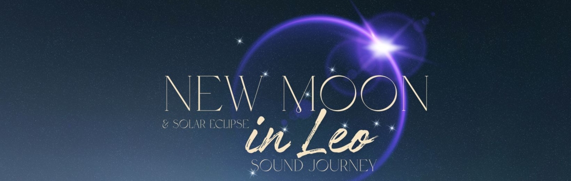 Buy tickets – New Moon & Solar Eclipse in Leo Sound Journey