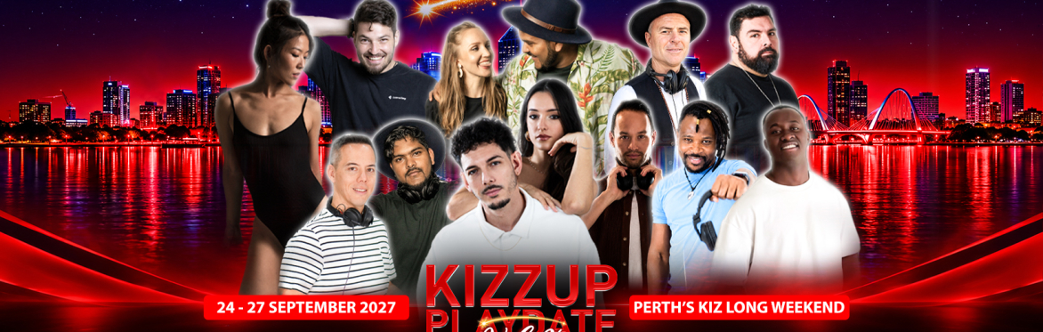 KIZZUP Playdate Vol. 10 - Perth’s Kiz Long Weekend
