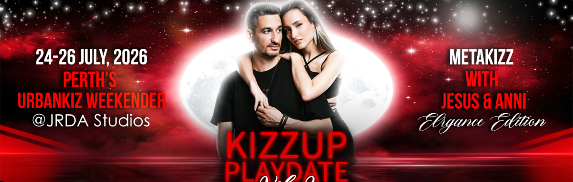 Kizzup Playdate Vol 9 - MetaKizz "Elegance" Edition with Jesus and Anni