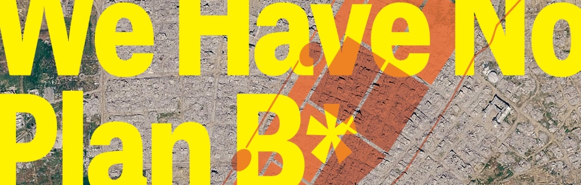 We Have No Plan B* - Architectures of Erasure, Aftermath and Repair