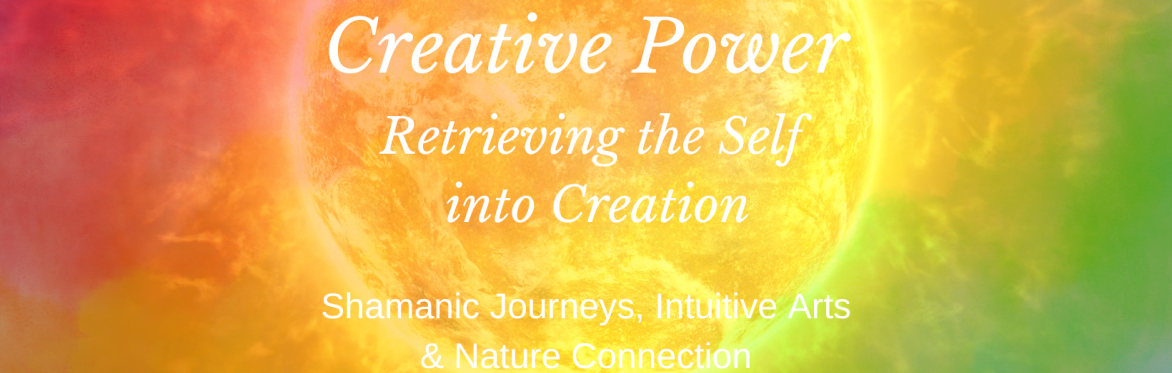 Creative Power - Retrieving the Self into Creation