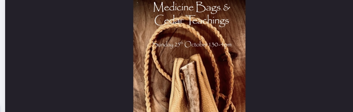 Medicine Bags and Cedar Teachings with Dorrie Joy