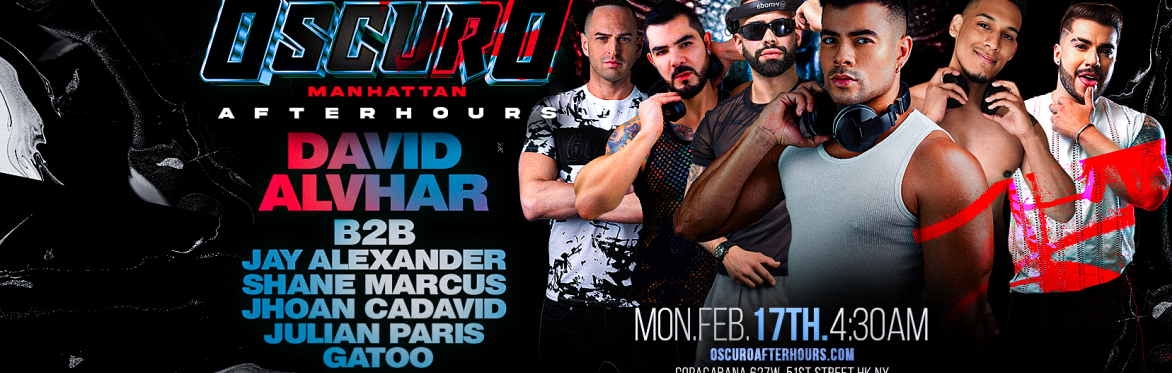OSCURO President's Day After Hours FT. David Alvhar+Julian Paris, Jay Alexander, Shane Marcus, Jhoan Cadavid & Gatoo