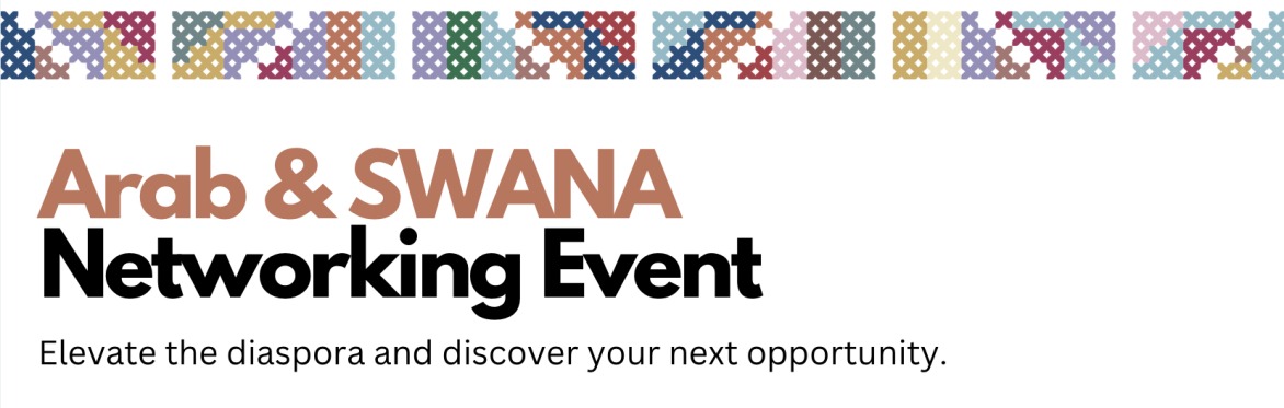 Arab & SWANA: Professional Networking Event