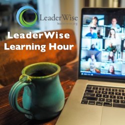 LeaderWise Learning Hour: Generosity and Joy
