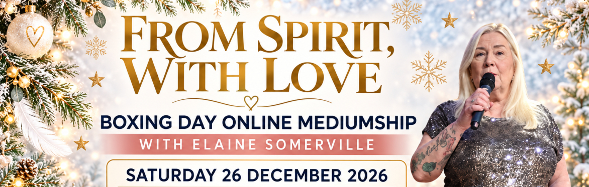 From Spirit With Love, an evening of mediumship with Elaine Somerville, Zoom, Online, Saturday 26 December 2026.