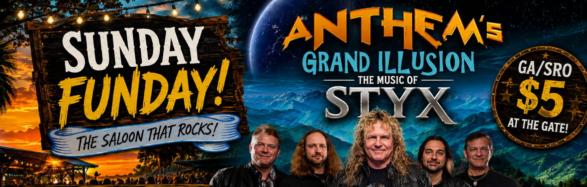 THE MUSIC OF STYX - SUNDAY FUNDAY - PERFORMED BY ANTHEM;S GRAND ILLUSION