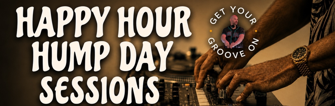 Hump Day Happy Hour DJ Sessions