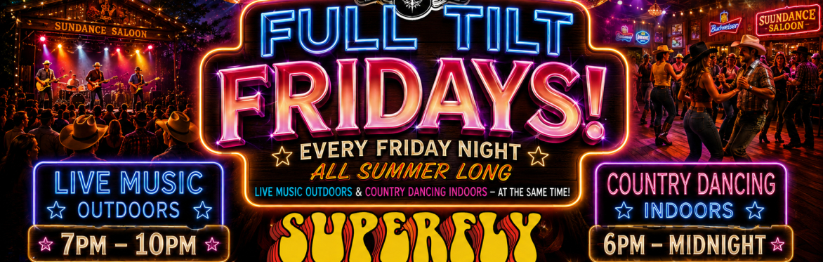 FULL TILT FRIDAY COUNTRY DISCO NIGHT! - SUPERFLY SYMPHONY OUTDOORS - COUNTRY DANCING INDOORS