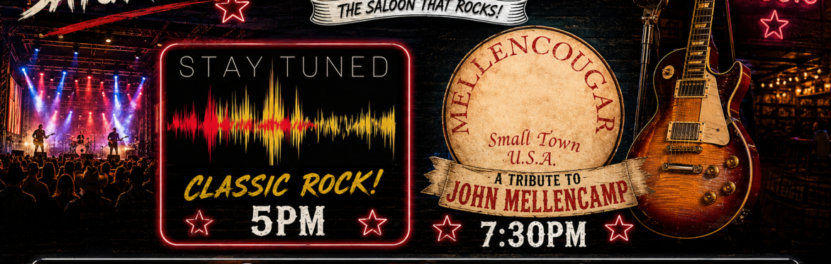 SUPER ROCKIN SATURDAYS - MELLENCOUGAR - TRIBUTE TO JOHN MELLENCAMP & STAY TUNED CLASSIC ROCKERS!