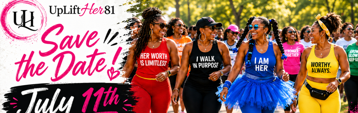 UpLiftHer81 Her Worth Walk