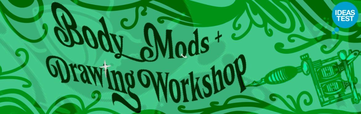 Body Mods and Drawing Workshop | Make Waves Event 2024