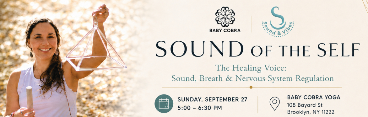 Sound of The Self: Sound, Breath & Nervous System Regulation with Andrea Baquero