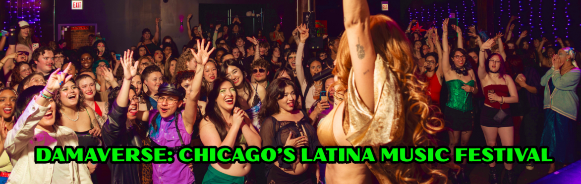 DAMAVERSE: CHICAGO'S LATINA MUSIC FESTIVAL