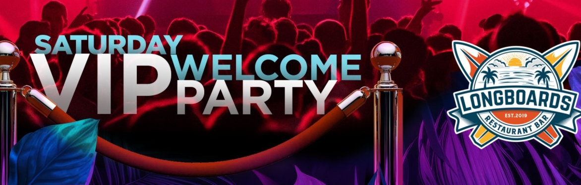 Buy tickets – VIP Welcome Party @ Longboards – Longboards