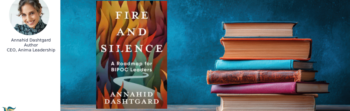Fire and Silence: A Fireside Chat with Annahid Dashtgard of Anima Leadership