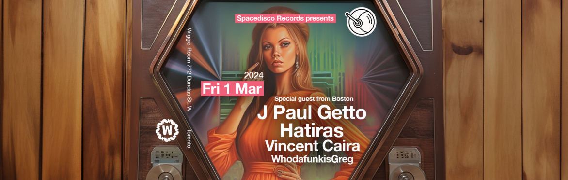 Spacedisco Records J Paul Getto, Hatiras, Vincent Caira, Whodafunkisgreg at Wiggle Room!