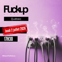 Fuckup Nights Québec // vol. 10