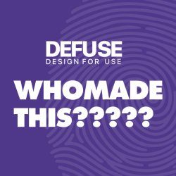 Defuse – Design for Use