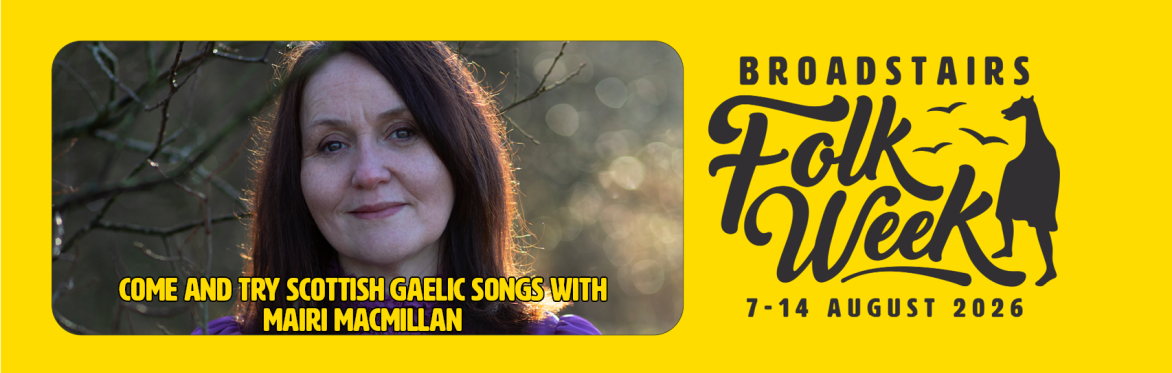 Come and Try Scottish Gaelic Songs with Màiri MacMillan (Workshop)