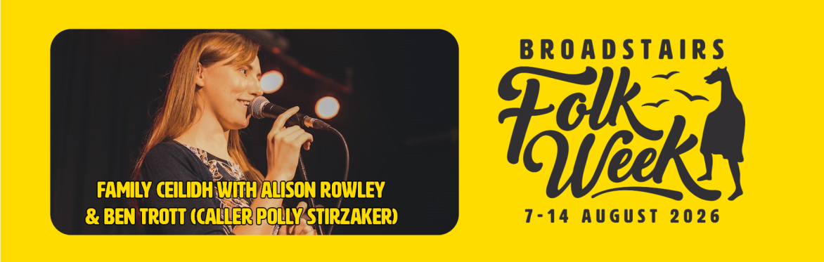 Family Ceilidh with Alison Rowley & Ben Trott - Caller Polly Stirzaker (Dance / Family)
