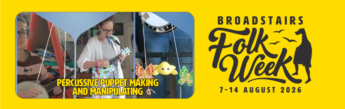 Percussive Puppet Making and Manipulating (Family / Play / Workshop)