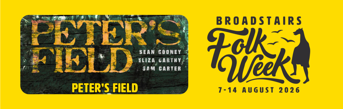 Peter's Field by Sean Cooney with Sam Carter & Eliza Carthy.  Supported by Rebecka Edlund (Concert)