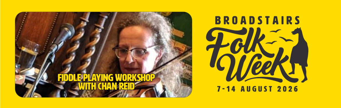 Fiddle Playing Workshop with Chan Reid (Play/Workshop)