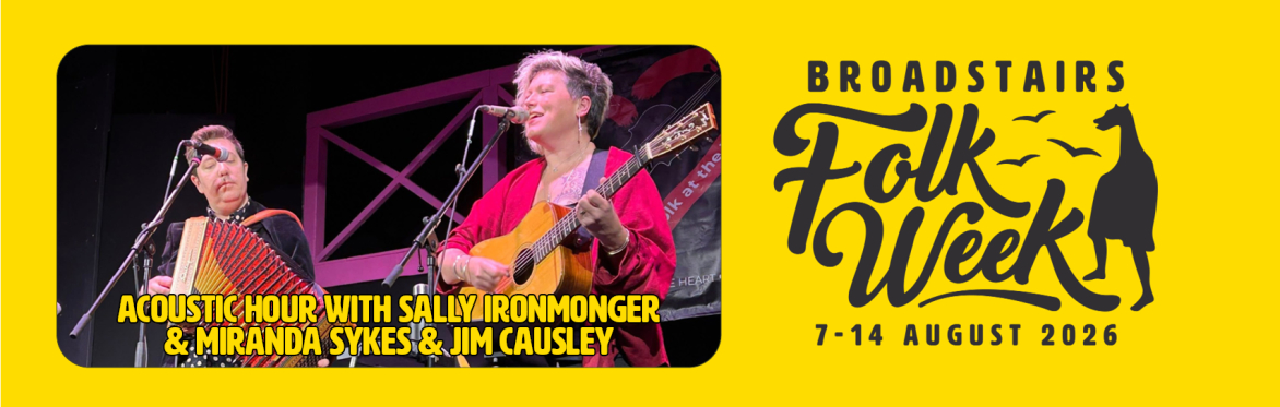Acoustic Hour With Sally Ironmonger & Miranda Sykes & Jim Causley (Concert)