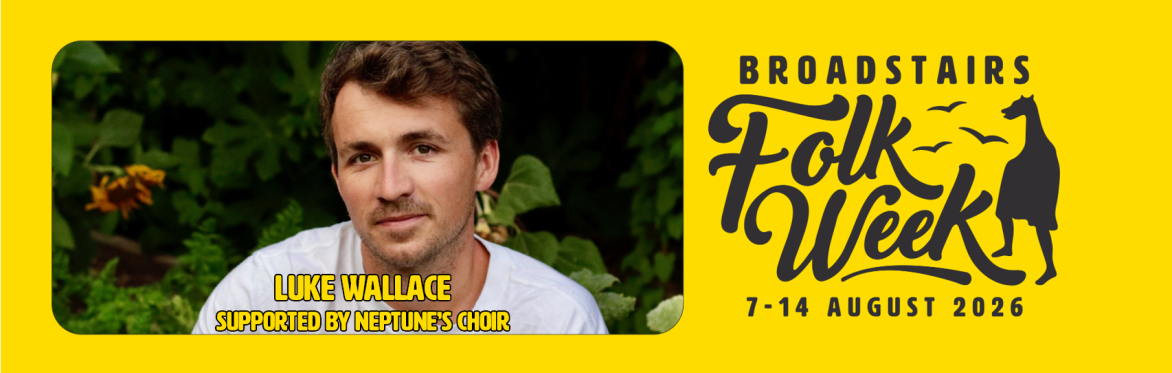 Luke Wallace , supported by Neptune's Choir (Concert)