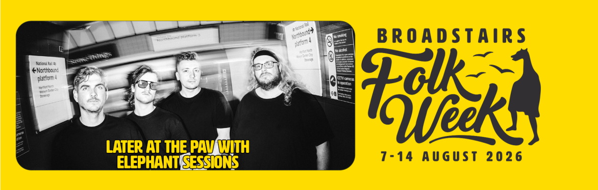 Later at the Pav with Elephant Sessions (Concert)