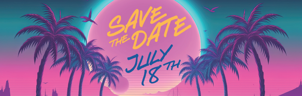 Save The Date (7/18/2026)