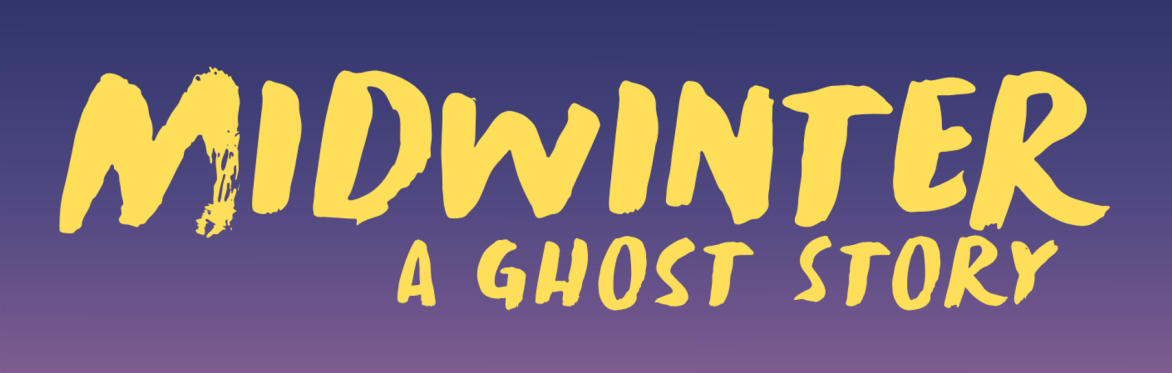 Midwinter - A Ghost Story in Two Parts
