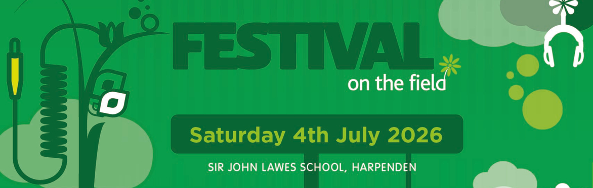 Festival on the Field, Saturday 4th July 2026, Sir John Lawes School Harpenden