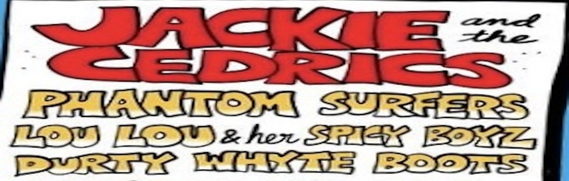 BARGAIN ROCK 2024: JACKIE & THE CEDRICS + PHANTOM SURFERS + LOU LOU & HER SPICY BOYS + DURTY WHYTE BOOTS
