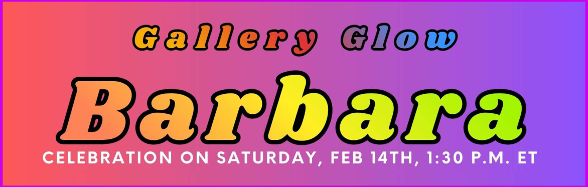 Gallery Glow and Toast with Barbara Basch February 14th at 1:30 p.m.