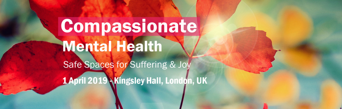 Compassionate Mental Health - Safe Spaces for Suffering & Joy