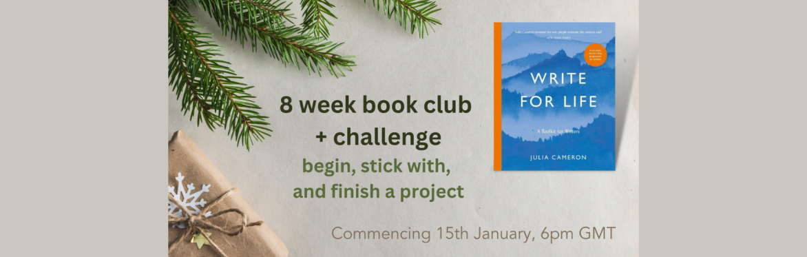 8 week book club + challenge + reading 'Write for Life' by Julia Cameron
