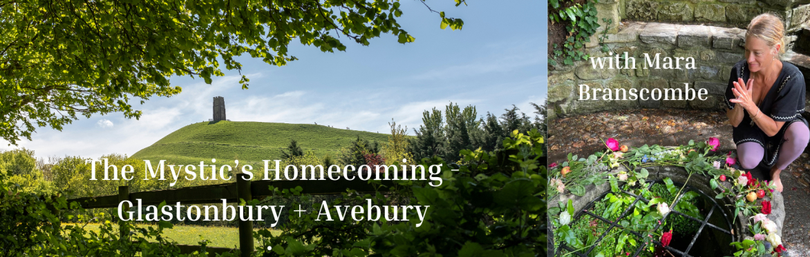 The Mystic’s Homecoming - Glastonbury + Avebury with Mara Branscombe