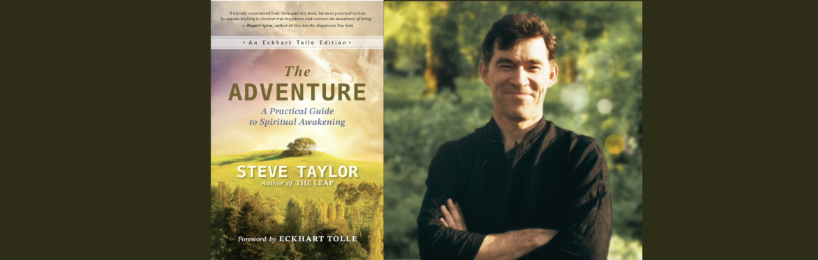 The Adventure: A Practical Guide to Spiritual Awakening with Steve Taylor