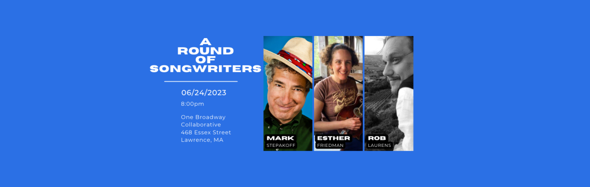 Saturday Songwriters Mark Stepakoff, Esther Friedman, Rob Laurens