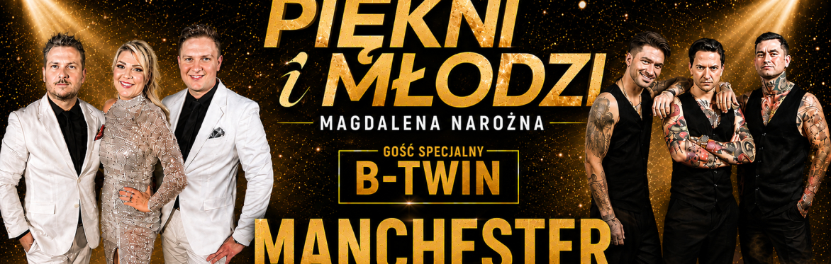 PIĘKNI i MŁODZI – Magdalena Narożna & Zespół B-TWIN | MANCHESTER