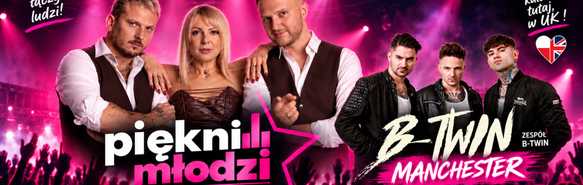 PIĘKNI i MŁODZI – Magdalena Narożna & Zespół B-TWIN | MANCHESTER