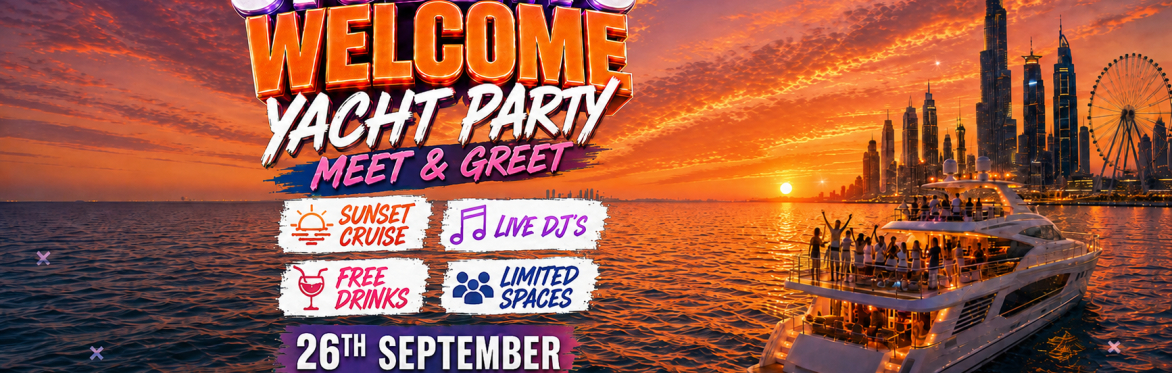 Dubai Students Welcome Yacht Party [LAST 15 TICKETS]