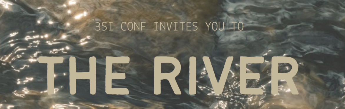 3SI Conference - The River