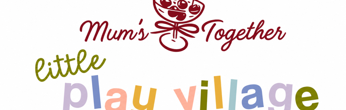 Mum’s Together x Little play village