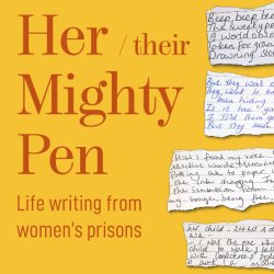The image shows the book's title - 'Her/their Mighty Pen' - and the subtitle - 'Life writing from women's prisons' underneath. To the right there are scraps of paper with hand-writing on.