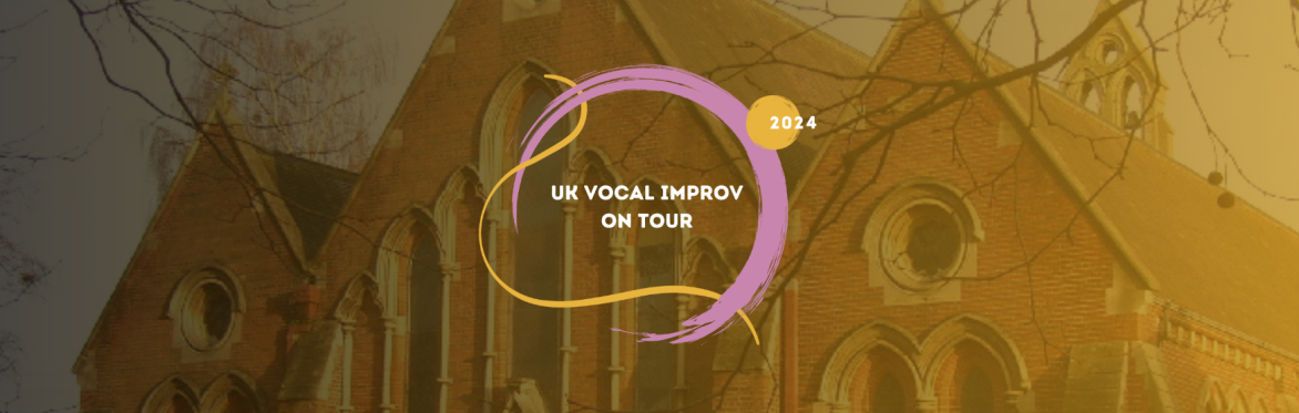 UK Vocal Improv on Tour 2024 - Southampton