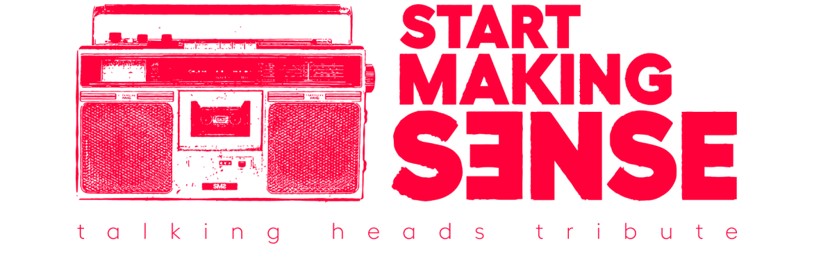 START MAKING SENSE - TALKING HEADS TRIBUTE   @ THE STONE PONY - FRIDAY NOV 20TH